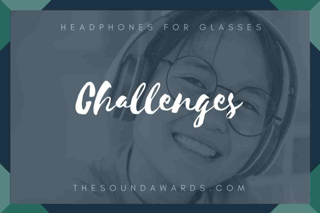 Challenges of Headphones for Glasses Wearers