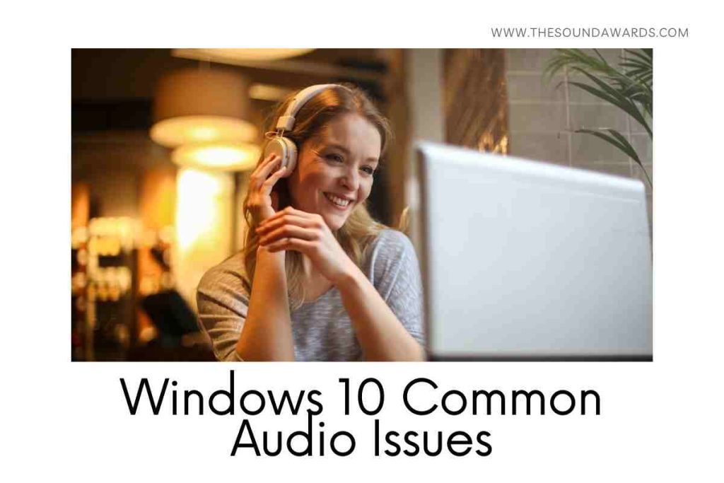 Windows 10 Common Audio Issues