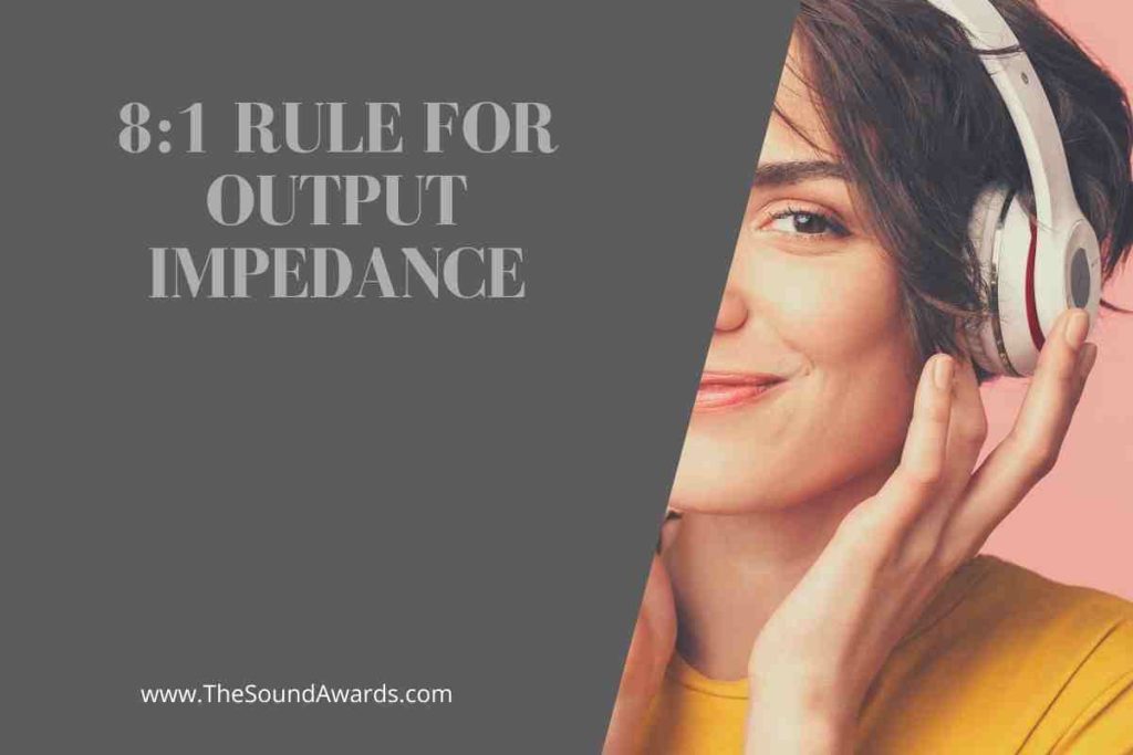 8 to 1 Rule for Output Impedance