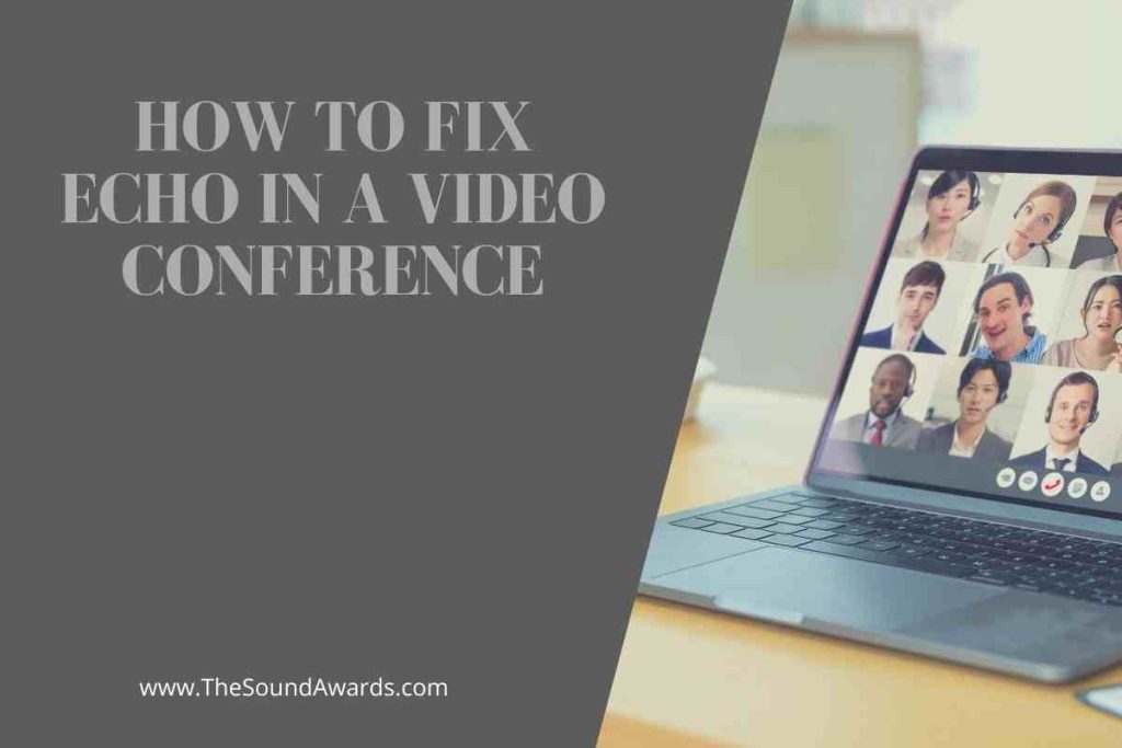 How To Fix Echo In A Video Conference